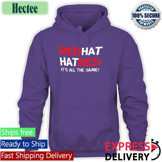 Red Hat Hat Red It's All The Same Hoodie