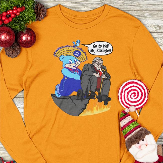 Go To Hell Mr Kissinger T-Shirt