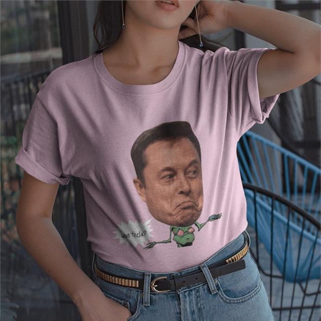Elon Musk Wen Tezla Shirt