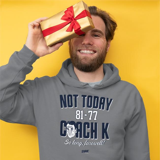 Not Today 81-77 Coach K So Long Farewell Shirt