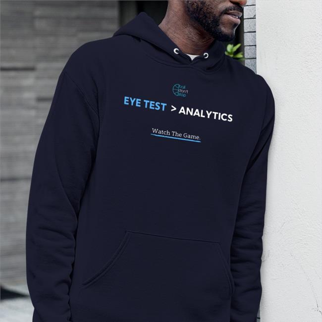 Eye Test Analytics Watch The Game Shirt Ball Dont Stop Store Eye Test Analytics Shirt