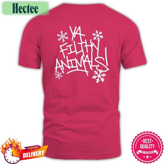 Ya Filthy Animals Tee Shirt Kixnkarbs
