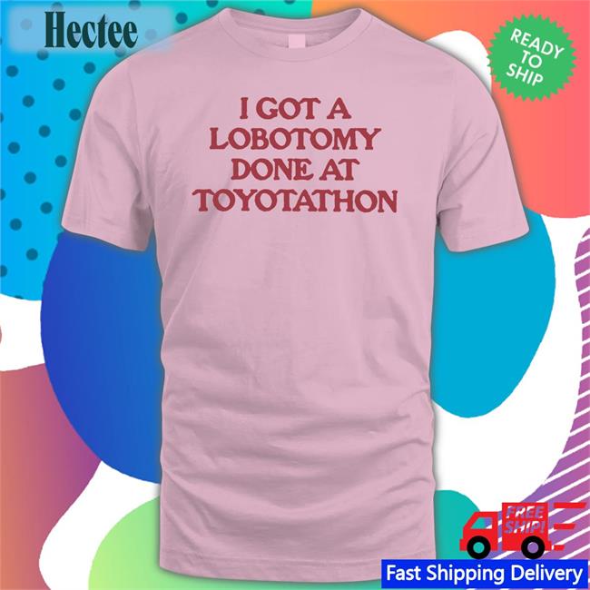 Moximimi Merch I Got A Lobotomy Done At Toyotathon Sweatshirt
