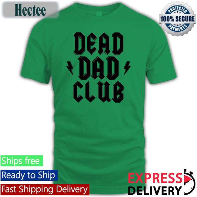 Dead Dad Club Shirt