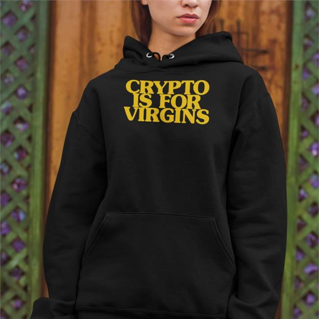 Crypto Is For Virgins Tee Shirtsthtgohard Forest Green