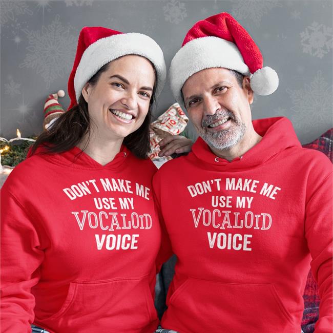 Don't Make Me Use My Vocaloid Voice Hoodie