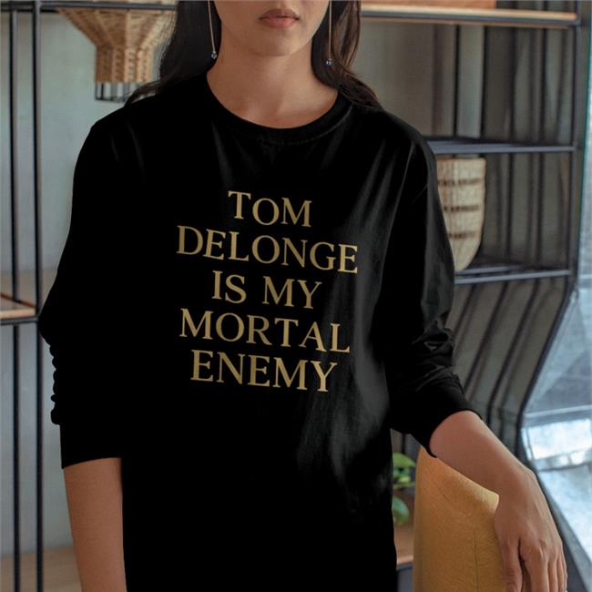 Tom Delonge Is My Mortal Enemy T Shirts