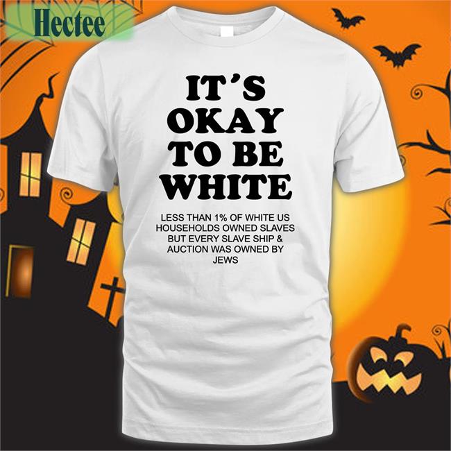 It's Okay To Be White Less Than 1 Percent Of White Us Long Sleeve Tee Shirt The Serfs