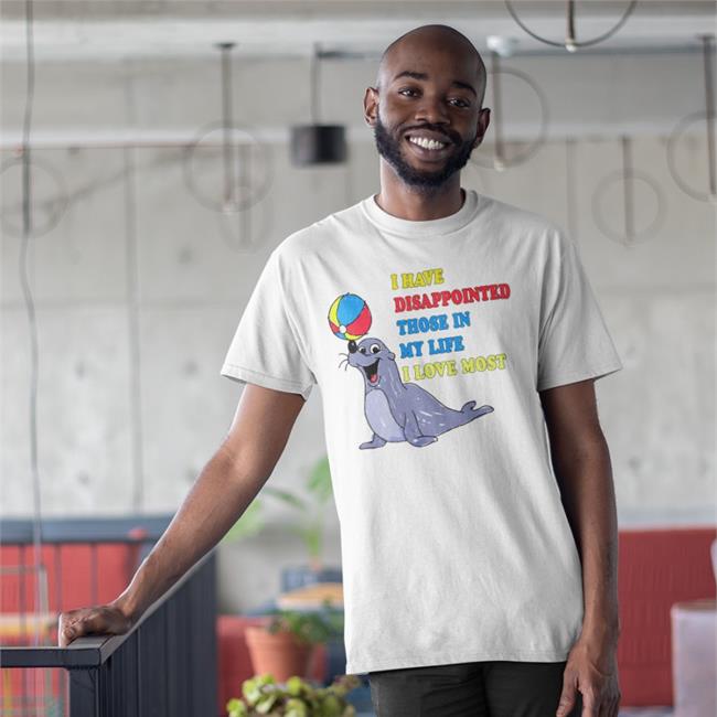 The Good Shirts Store I Have Disappointed Those In My Life I Love Most Long Sleeve T Shirt Shirts That Go Hard