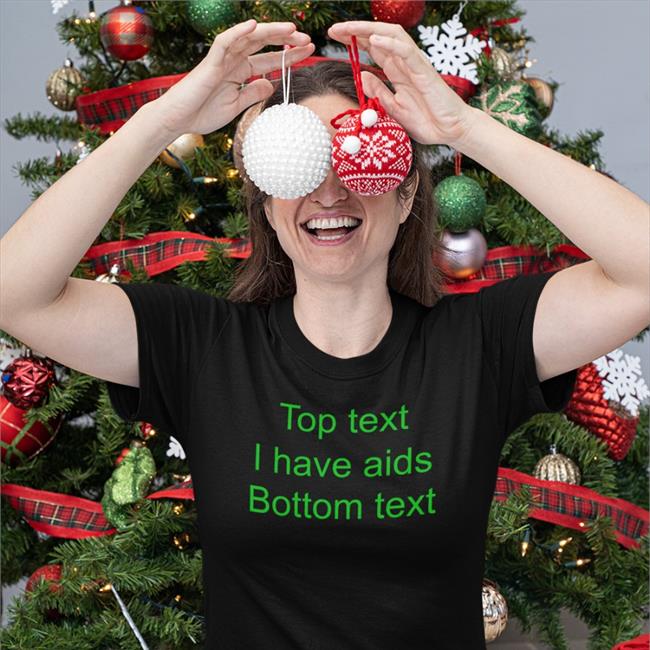 Top Text I Have Aids Bottom Text Hoodie