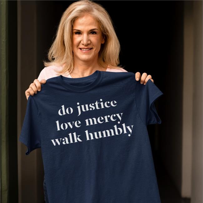 Do Justice Love Mercy Walk Humbly Tee Shirt