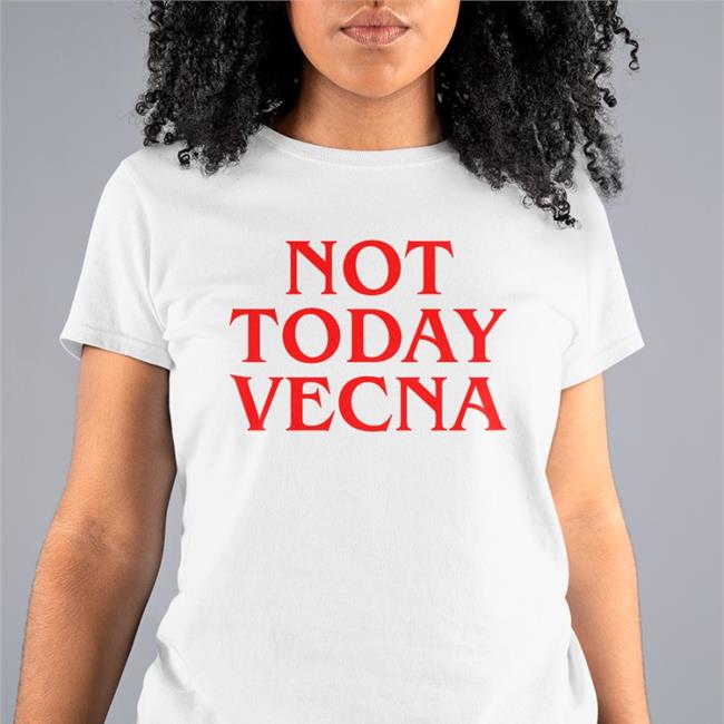 Stranger Things Season 5 Cancelled Grace Van Dien Not Today Vecna Shirt