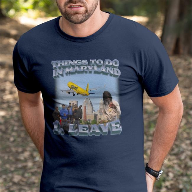 Thing To Do In Maryland Leave Hoodie