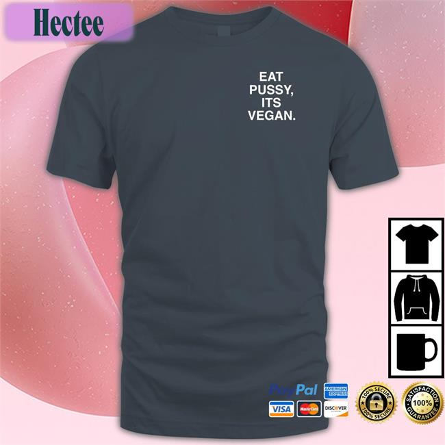 Assholes Live Forever Eat Pussy Its Vegan Funny T Shirt