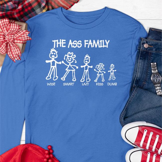 The Ass Family Wise Smart Lazy Kiss Dumb Shirts Boomer Core
