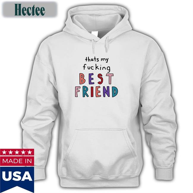 Olivia Wears Thats My Fucking Best Friend Tee