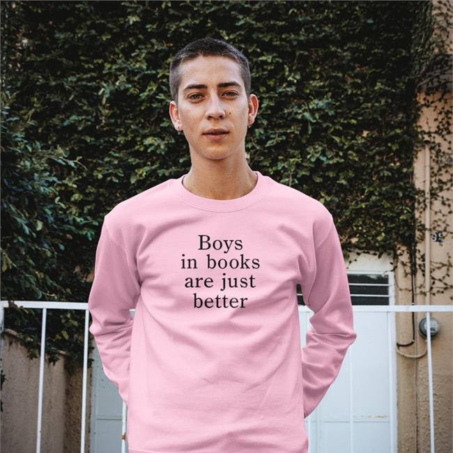 Boys In Books Are Just Better Sweatshirt Literary Base
