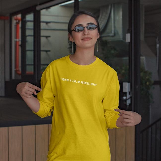 You're A Liar An Actress Gtfo Shirts In The Style