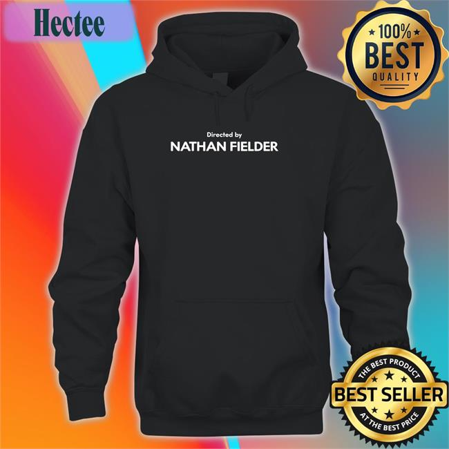 Directed By Nathan Fielder Sweatshirt Menforfieider Store