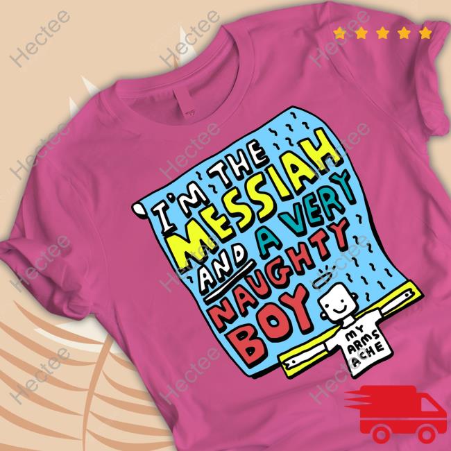 Zoe Bread Merch I'm The Messiah And A Very Naughty Boy Tee Shirt Zoe Bread Merch I'm The Messiah And A Very Naughty Boy New Shirt