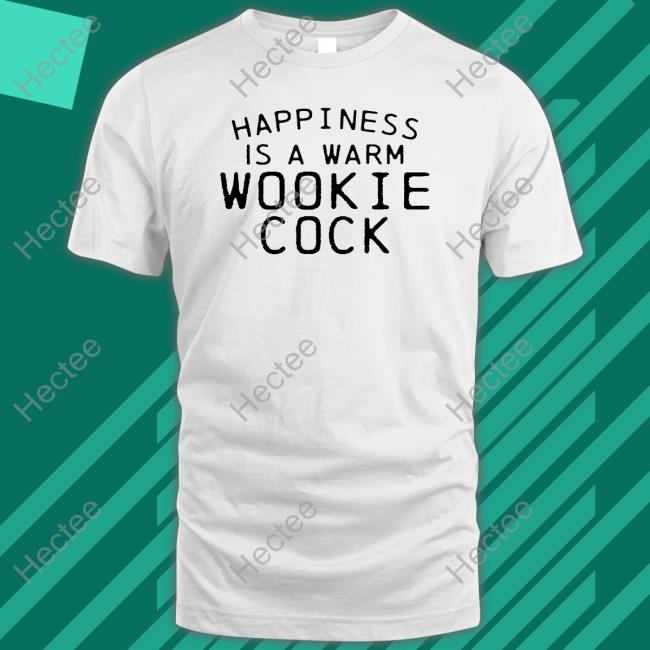Happiness Is A Warm Wookie Cock Sweatshirt