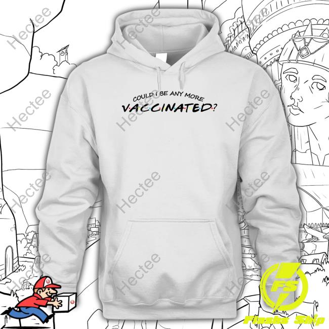 Matthew Perry Could I Be Any More Vaccinated T-Shirt