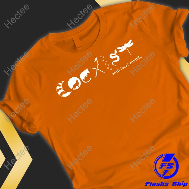 Coexist With Local Wildlife Tee Nywolforg