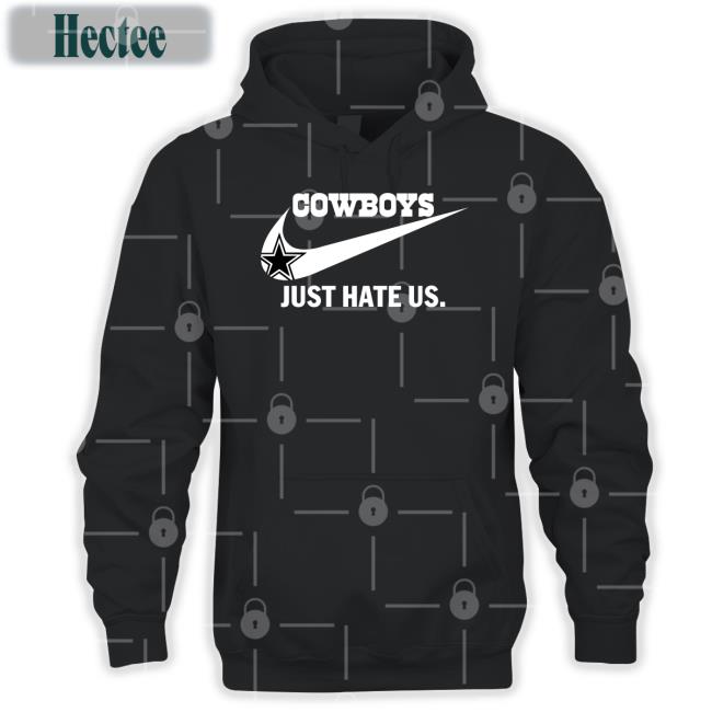Dcboysbabygurl Cowboys Just Hate Us Sweatshirt Cowboysnationfam Cowboys Just Hate Us New Hoodie