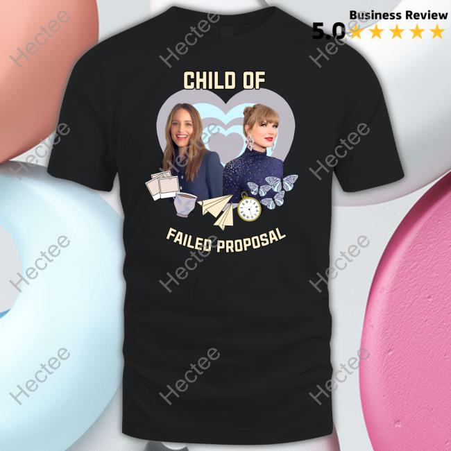 Child Of Failed Proposal T Shirt Dianna Agron And Taylor Swift