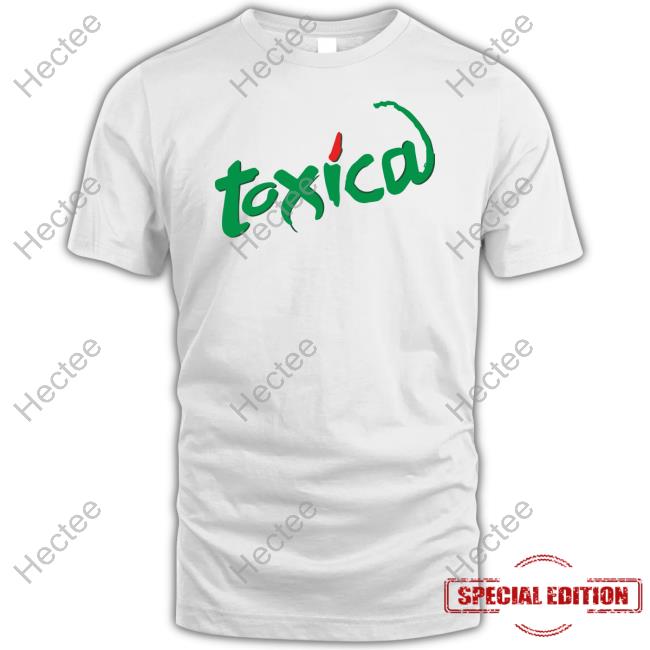 Awesome Toxica Tajin Shirt