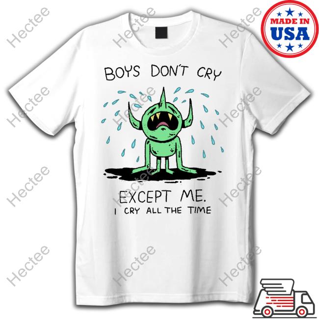 Wizard Of Barge Boys Don't Cry Except Me I Cry All The Time Shirt