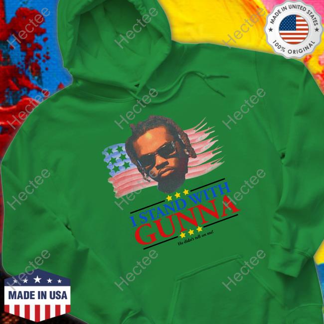 Childish I Stand With Gunna He Didn't Tell On Me T-Shirt, Hoodie, Tank Top, Sweater And Long Sleeve T-Shirt