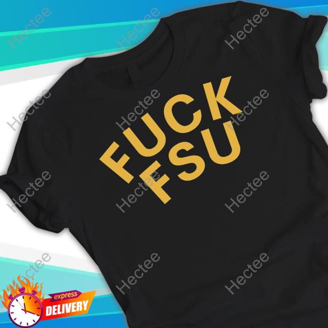Fuck Fsu T Shirt