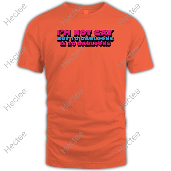 Lucca International I'm Not Gay But 20 Dabloons Is 20 Dabloons Long Sleeve