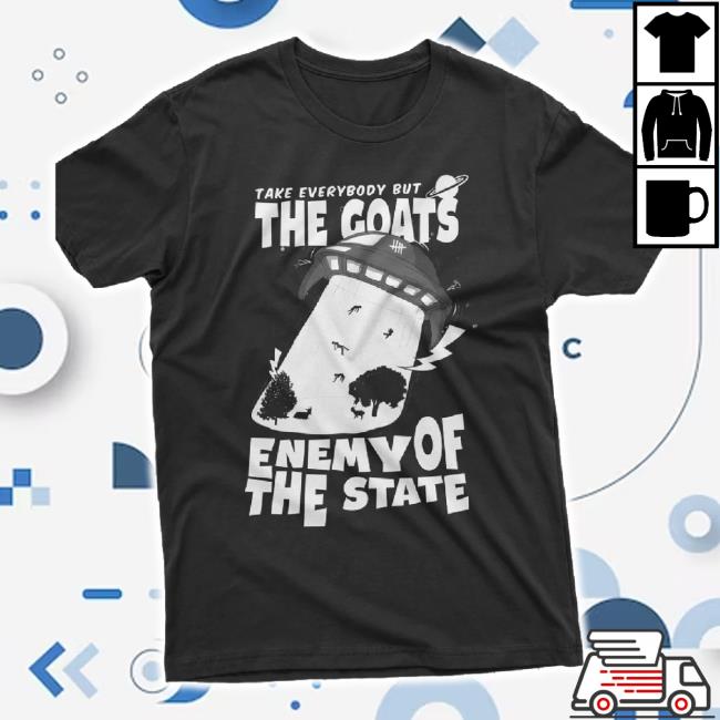Original Take Everybody But The Goats Short Sleeve T-Shirt Enemy Of The State Shop