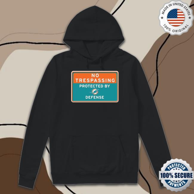 No Trespassing Protected By Miami Dolphins Defense Crewneck Sweatshirt
