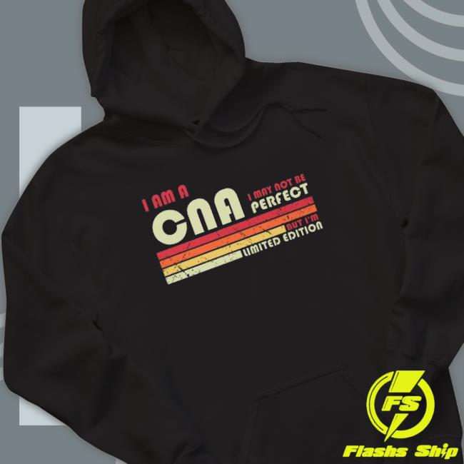 I Am A Cna I May Not Be Perfect But I’M Limited Edition Vintage Sweaters