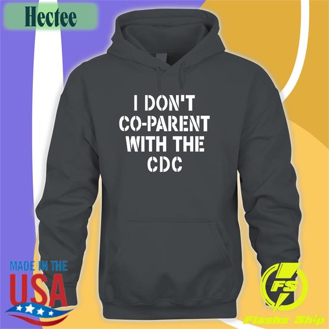 I Don't Co-Parent With The Cdc Shirts