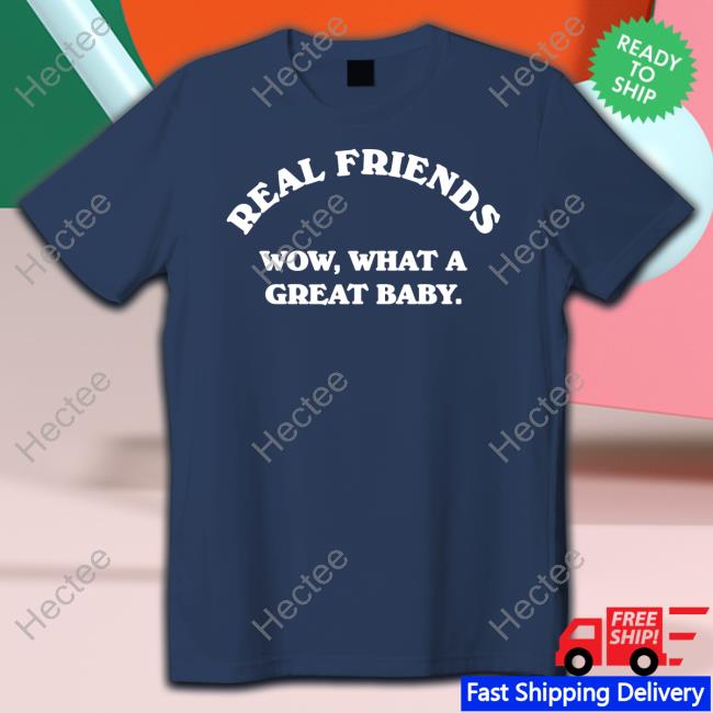 Real Friends Merch Wow What A Great Baby T Shirts