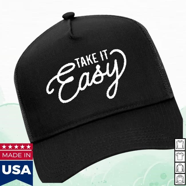 Take It Easy Trucker Hat Danaehays
