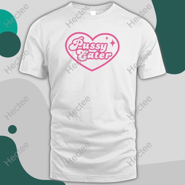 Yosef Minor Pussy Eater Tee