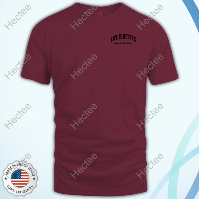 Sky Sport Robin Life Is Better With Plettigoal T Shirts