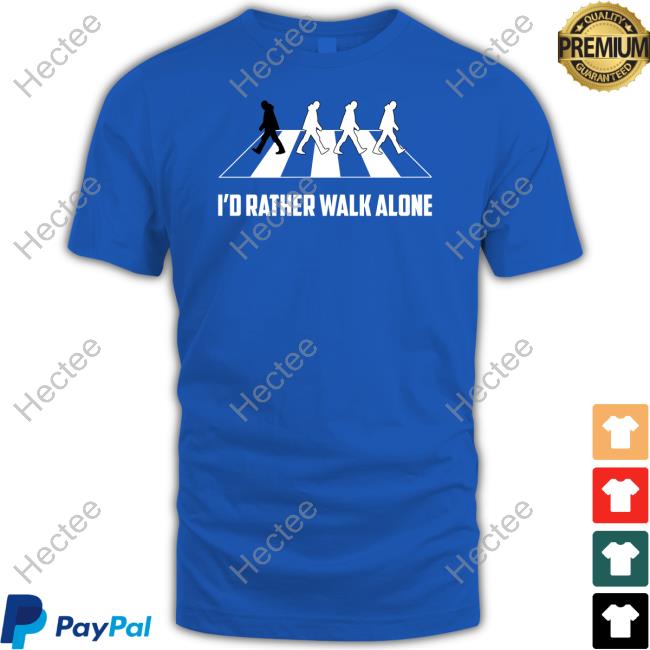 I'd Rather Walk Alone Long Sleeve T Shirt Mary Toffhibee