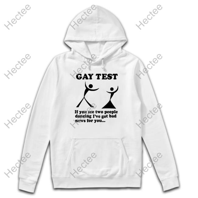 Gay Test If You See Two People Dancing I've Got Bad News For You Long Sleeve Shirt