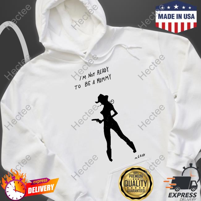 I'm Not Ready To Be A Mommy T Shirt