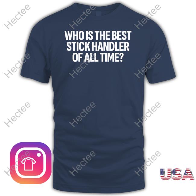 Goat Who Is The Best Stick Handler Of All Time Shirt