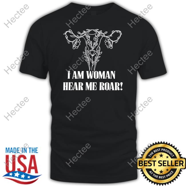 Irishpeachdesigns Store I Am Woman Hear Me Roar Shirts
