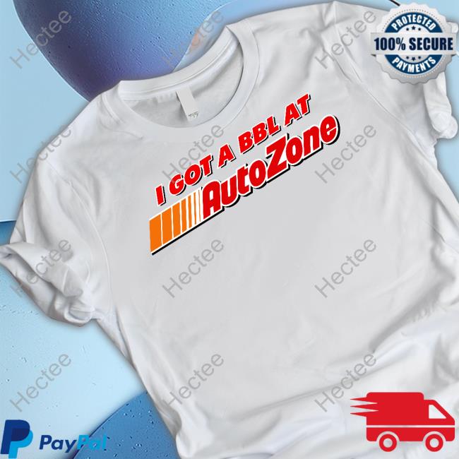 Shitheadsteve Merch I Got A Bbl At Autozone T Shirt