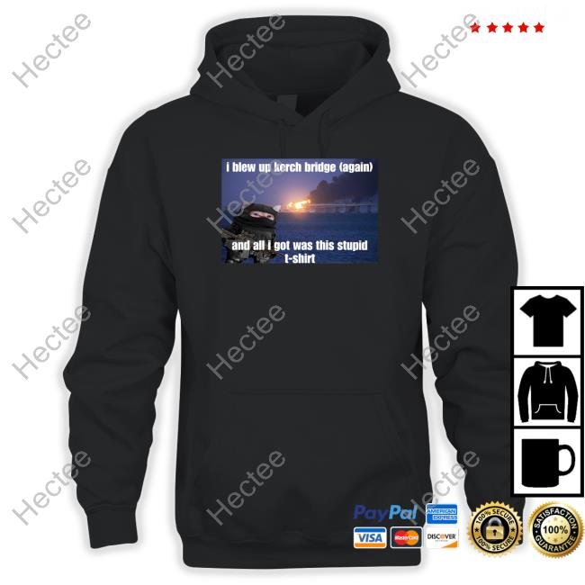 Nafo Kerch Bridge Stupid Tee