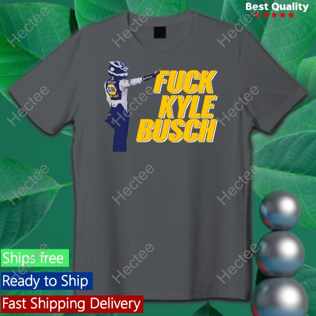 Fuck Kyle Busch Classic Shirt